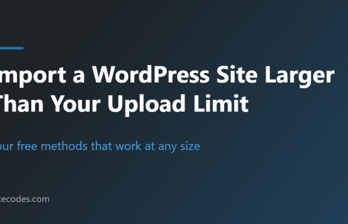 How to import a WordPress site larger than your upload limit